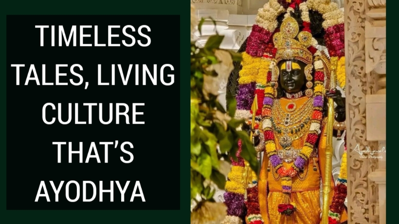 Timeless Tales, Living Culture That’s Ayodhya